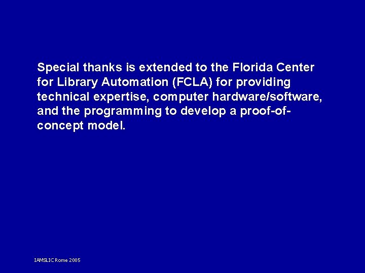 Special thanks is extended to the Florida Center for Library Automation (FCLA) for providing