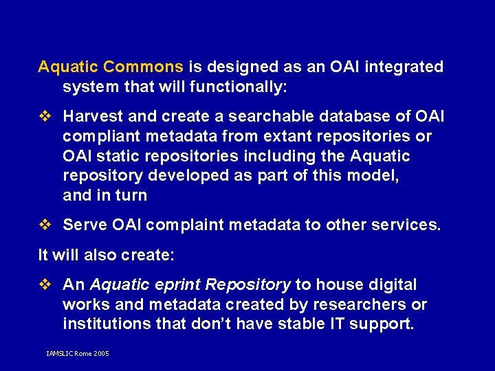 Overview of Components Aquatic Commons is designed as an OAI integrated system that will