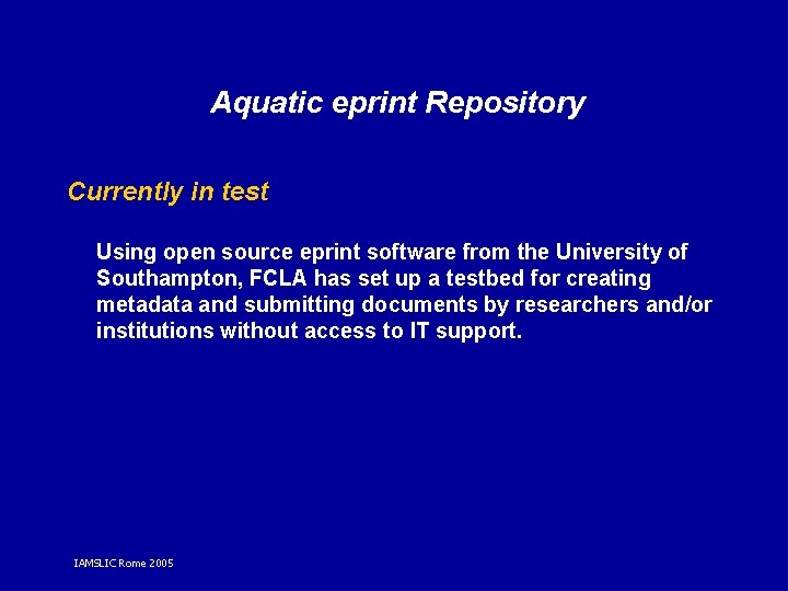 Aquatic eprint Repository Currently in test Using open source eprint software from the University