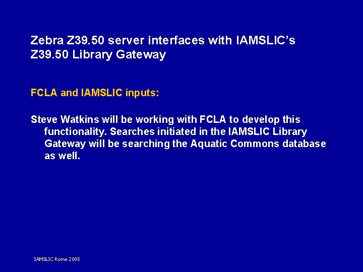 Zebra Z 39. 50 server interfaces with IAMSLIC’s Z 39. 50 Library Gateway FCLA