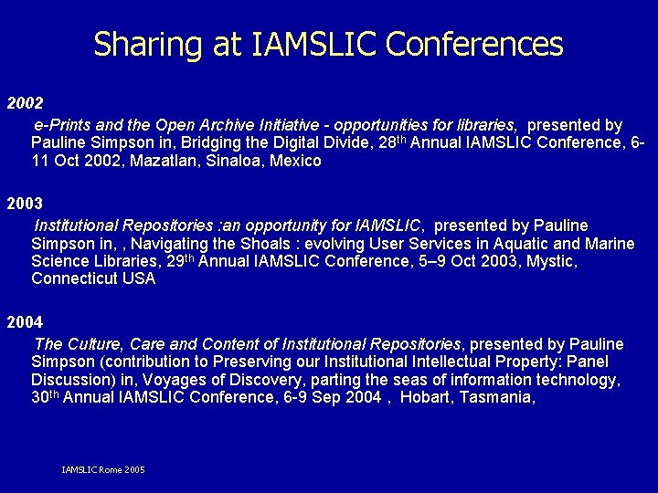 Sharing at IAMSLIC Conferences 2002 e-Prints and the Open Archive Initiative - opportunities for