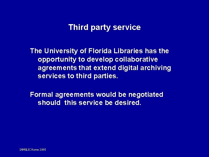 Third party service The University of Florida Libraries has the opportunity to develop collaborative