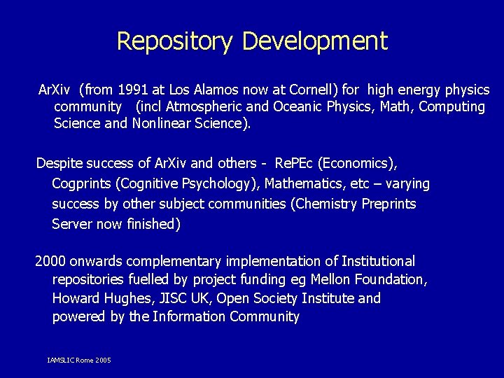 Repository Development Ar. Xiv (from 1991 at Los Alamos now at Cornell) for high