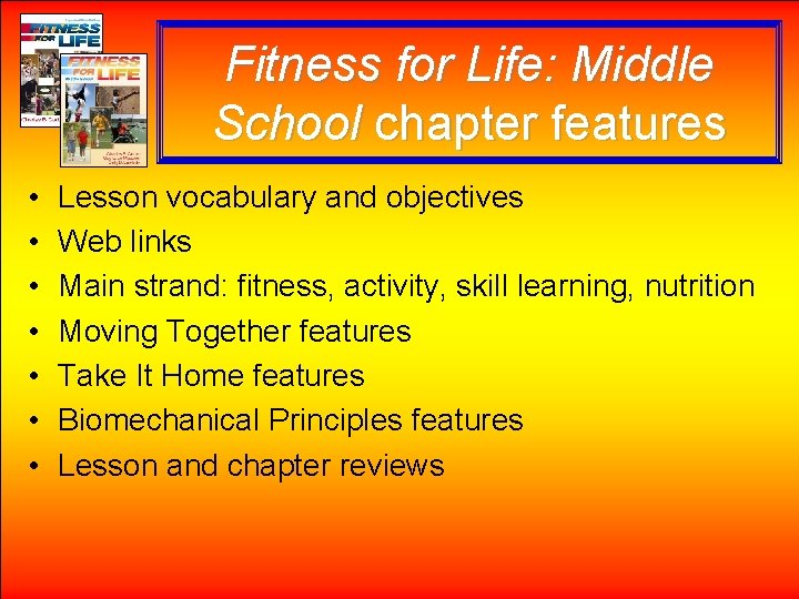 Fitness for Life: Middle School chapter features • • Lesson vocabulary and objectives Web