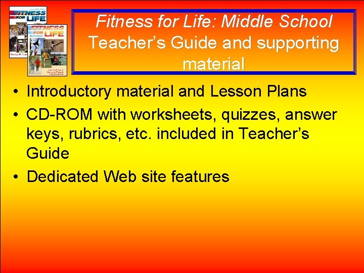 Fitness for Life: Middle School Teacher’s Guide and supporting material • Introductory material and