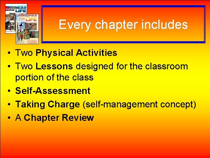 Every chapter includes • Two Physical Activities • Two Lessons designed for the classroom