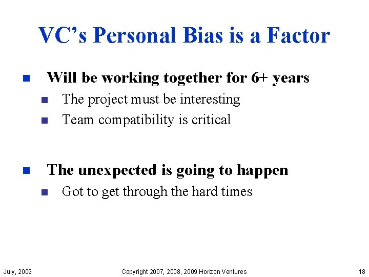 VC’s Personal Bias is a Factor n Will be working together for 6+ years