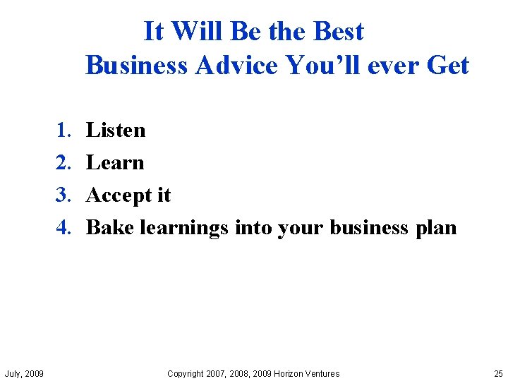 It Will Be the Best Business Advice You’ll ever Get 1. 2. 3. 4.