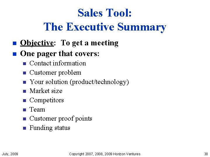 Sales Tool: The Executive Summary n n Objective: To get a meeting One pager