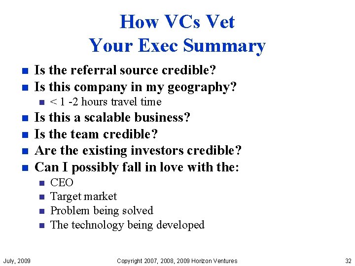 How VCs Vet Your Exec Summary n n Is the referral source credible? Is