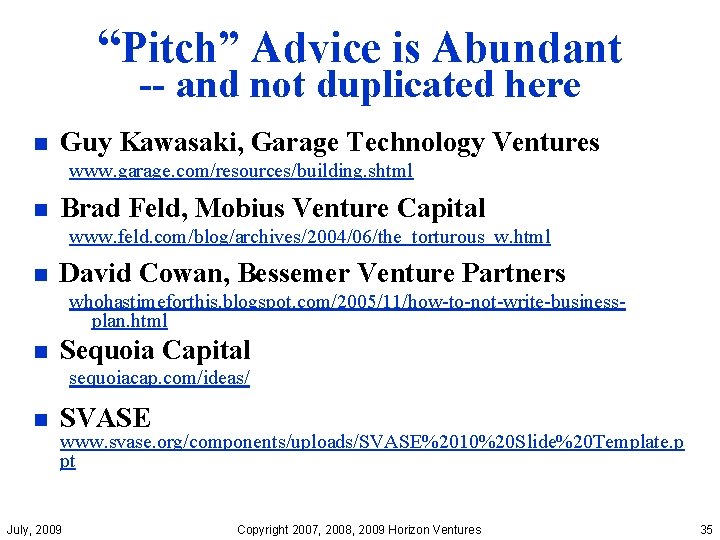 “Pitch” Advice is Abundant -- and not duplicated here n Guy Kawasaki, Garage Technology