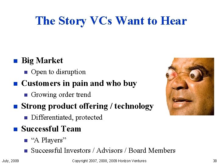 The Story VCs Want to Hear n Big Market n n Customers in pain