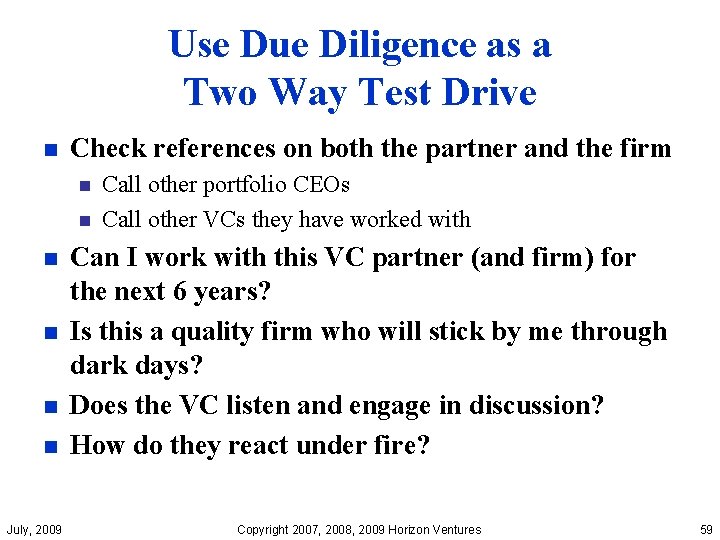 Use Due Diligence as a Two Way Test Drive n Check references on both