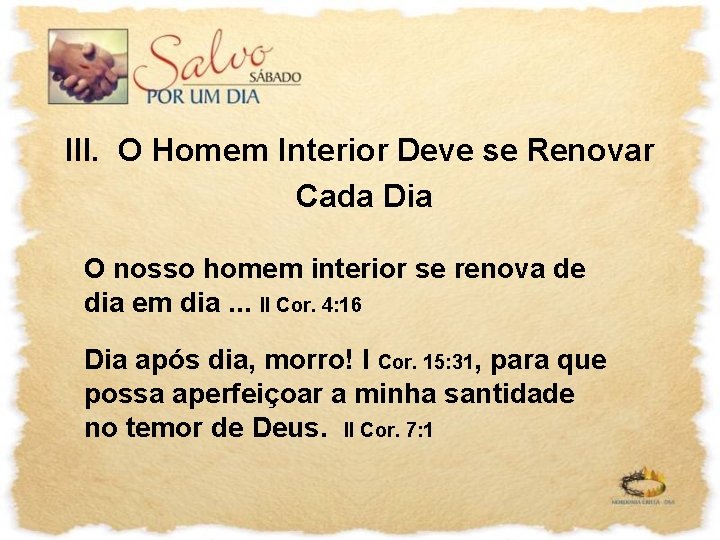 III. O Homem Interior Deve se Renovar Cada Dia O nosso homem interior se