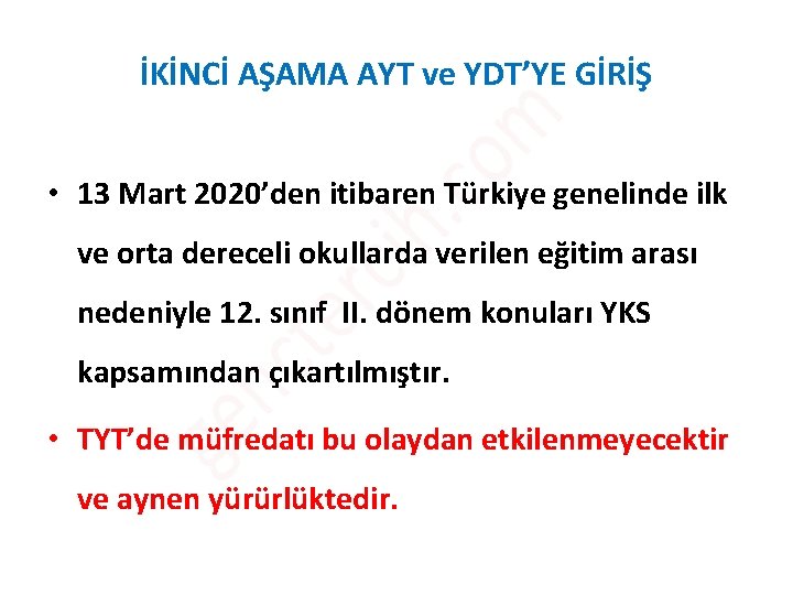 İKİNCİ AŞAMA AYT ve YDT’YE GİRİŞ • 13 Mart 2020’den itibaren Türkiye genelinde ilk