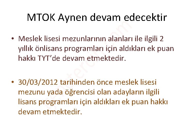 MTOK Aynen devam edecektir • Meslek lisesi mezunlarının alanları ile ilgili 2 yıllık önlisans