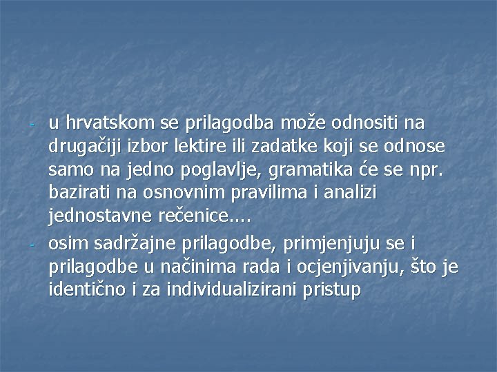 - - u hrvatskom se prilagodba može odnositi na drugačiji izbor lektire ili zadatke