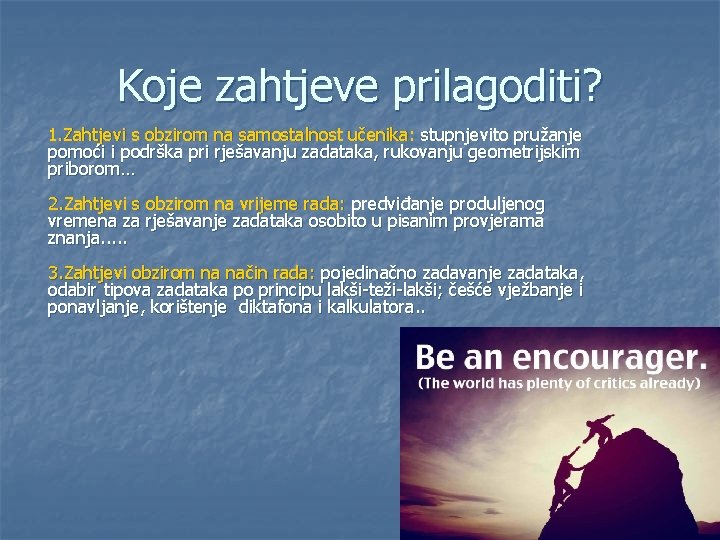 Koje zahtjeve prilagoditi? 1. Zahtjevi s obzirom na samostalnost učenika: stupnjevito pružanje pomoći i