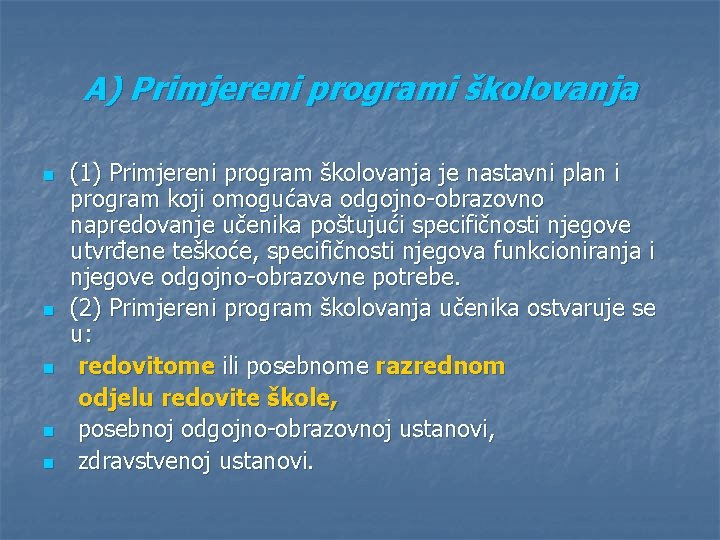 A) Primjereni programi školovanja n n n (1) Primjereni program školovanja je nastavni plan