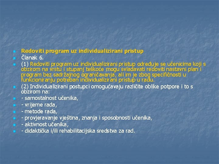 n n n n n Redoviti program uz individualizirani pristup Članak 6. (1) Redoviti