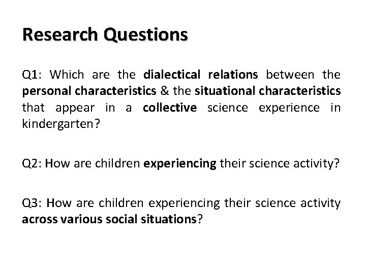 Research Questions Q 1: Which are the dialectical relations between the personal characteristics &