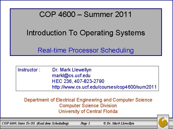 COP 4600 – Summer 2011 Introduction To Operating Systems Real-time Processor Scheduling Instructor :