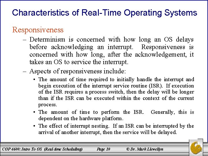 Characteristics of Real-Time Operating Systems Responsiveness – Determinism is concerned with how long an