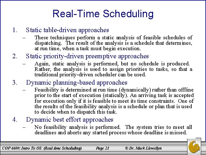 Real-Time Scheduling 1. Static table-driven approaches – 2. These techniques perform a static analysis