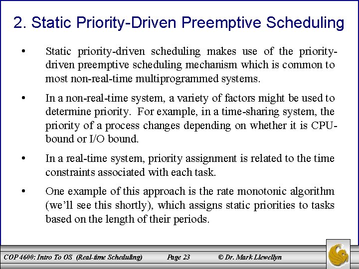 2. Static Priority-Driven Preemptive Scheduling • Static priority-driven scheduling makes use of the prioritydriven