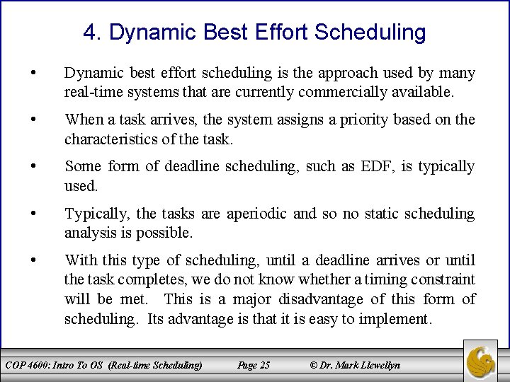 4. Dynamic Best Effort Scheduling • Dynamic best effort scheduling is the approach used