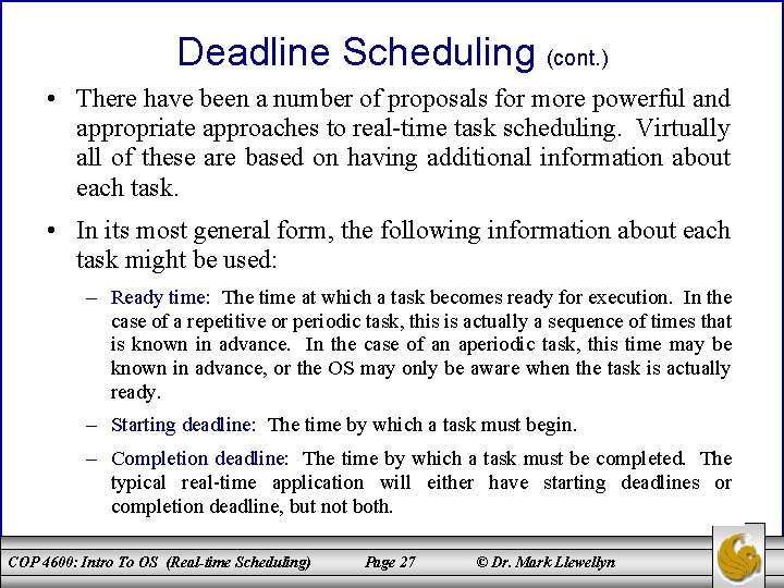 Deadline Scheduling (cont. ) • There have been a number of proposals for more