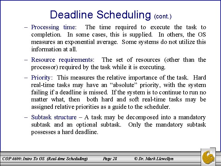 Deadline Scheduling (cont. ) – Processing time: The time required to execute the task