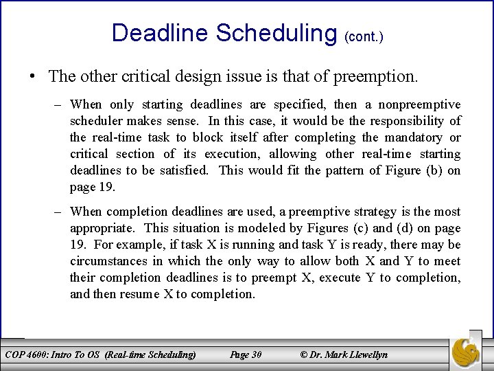 Deadline Scheduling (cont. ) • The other critical design issue is that of preemption.