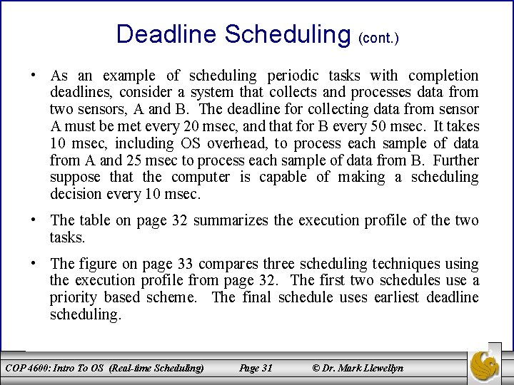 Deadline Scheduling (cont. ) • As an example of scheduling periodic tasks with completion