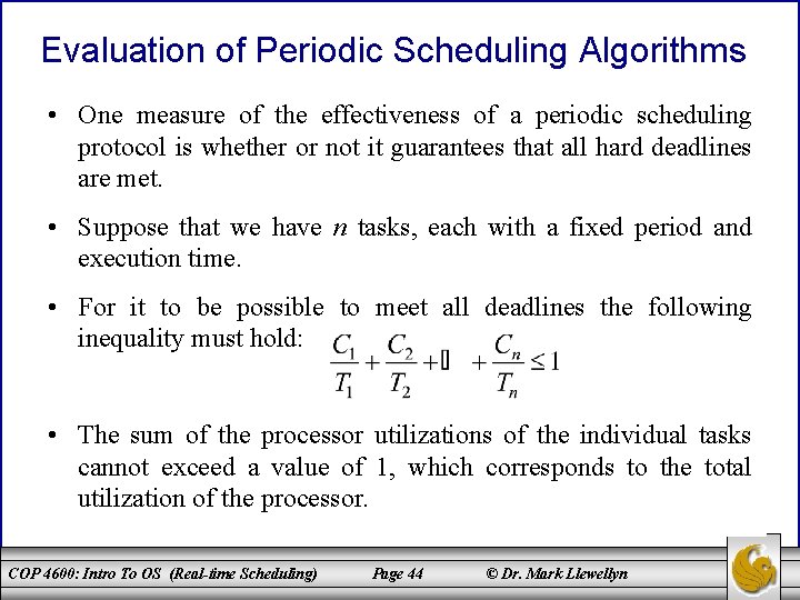 Evaluation of Periodic Scheduling Algorithms • One measure of the effectiveness of a periodic