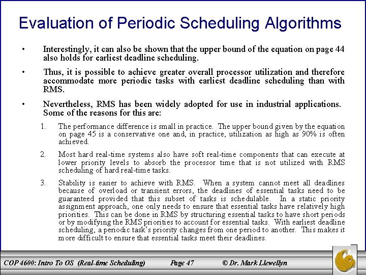 Evaluation of Periodic Scheduling Algorithms • Interestingly, it can also be shown that the