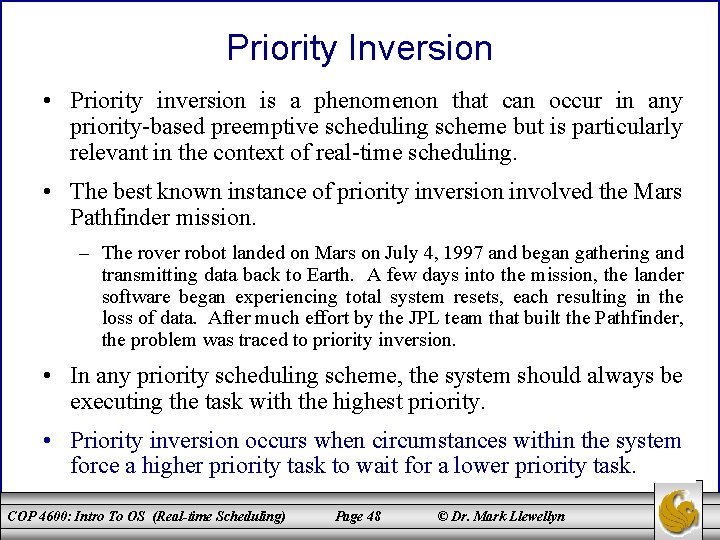 Priority Inversion • Priority inversion is a phenomenon that can occur in any priority-based