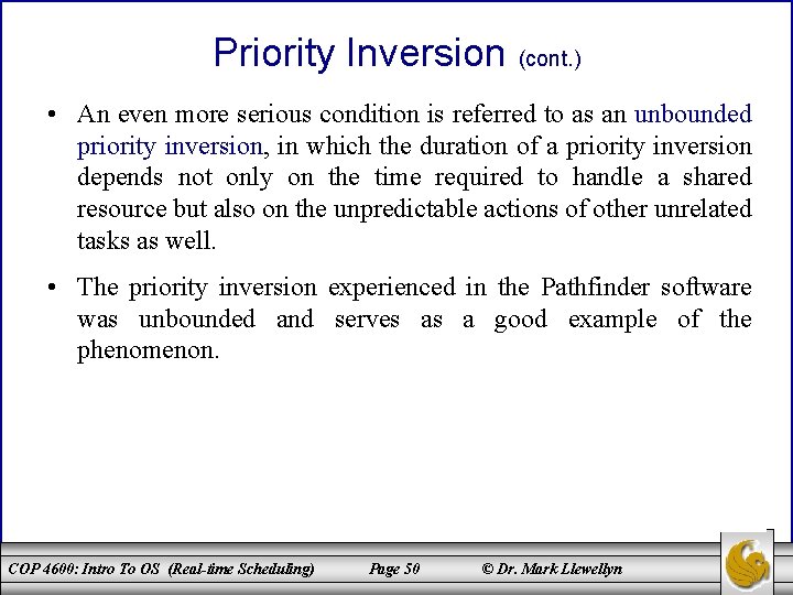 Priority Inversion (cont. ) • An even more serious condition is referred to as