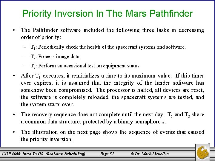 Priority Inversion In The Mars Pathfinder • The Pathfinder software included the following three