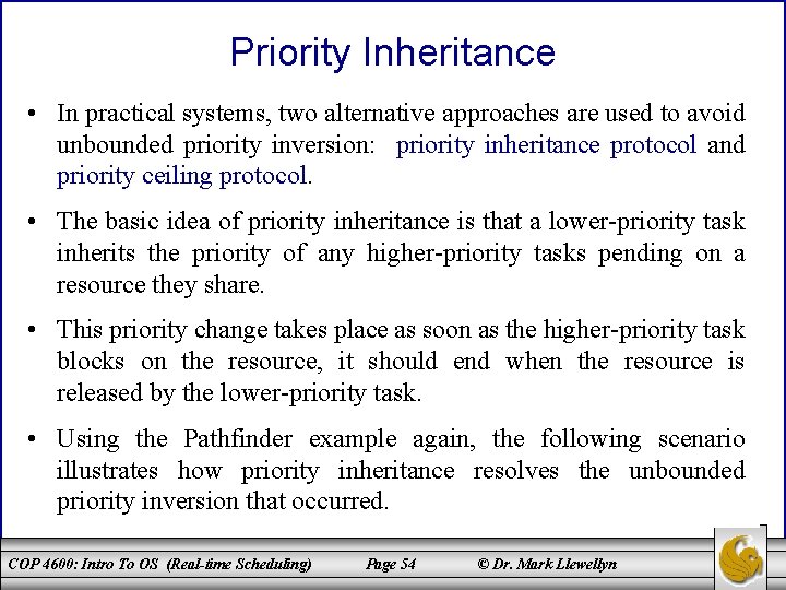 Priority Inheritance • In practical systems, two alternative approaches are used to avoid unbounded