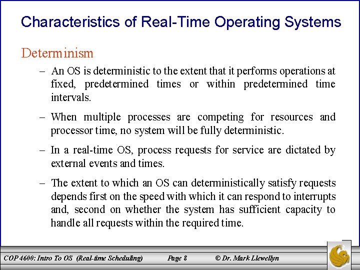 Characteristics of Real-Time Operating Systems Determinism – An OS is deterministic to the extent