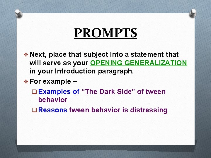 PROMPTS v Next, place that subject into a statement that will serve as your