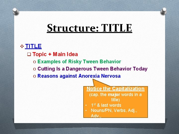 Structure: TITLE v TITLE q Topic + Main Idea O Examples of Risky Tween