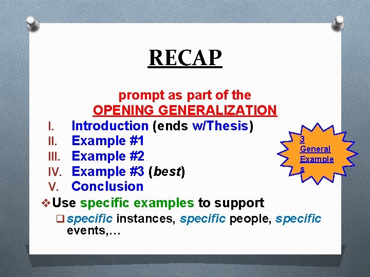 RECAP prompt as part of the OPENING GENERALIZATION I. Introduction (ends w/Thesis) II. Example