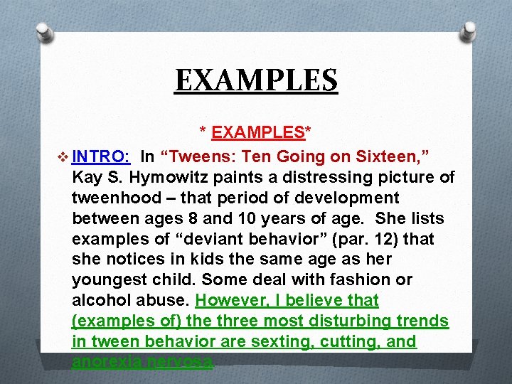 EXAMPLES * EXAMPLES* v INTRO: In “Tweens: Ten Going on Sixteen, ” Kay S.