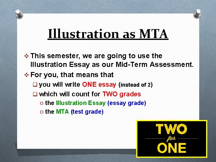 Illustration as MTA v This semester, we are going to use the Illustration Essay