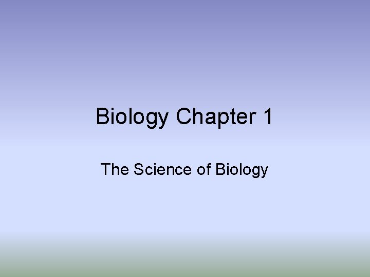 Biology Chapter 1 The Science of Biology 