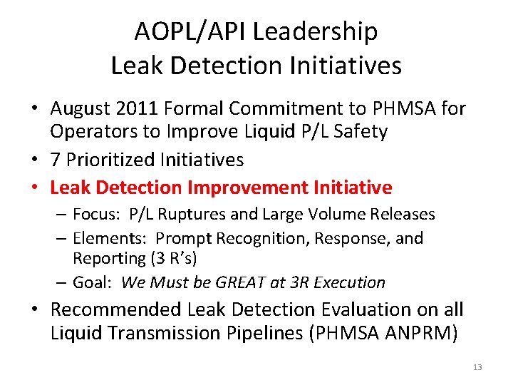 AOPL/API Leadership Leak Detection Initiatives • August 2011 Formal Commitment to PHMSA for Operators