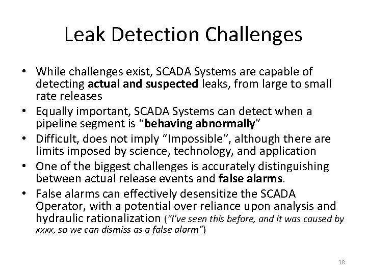 Leak Detection Challenges • While challenges exist, SCADA Systems are capable of detecting actual