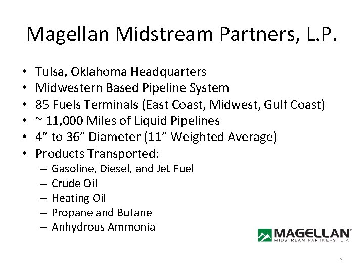 Magellan Midstream Partners, L. P. • • • Tulsa, Oklahoma Headquarters Midwestern Based Pipeline